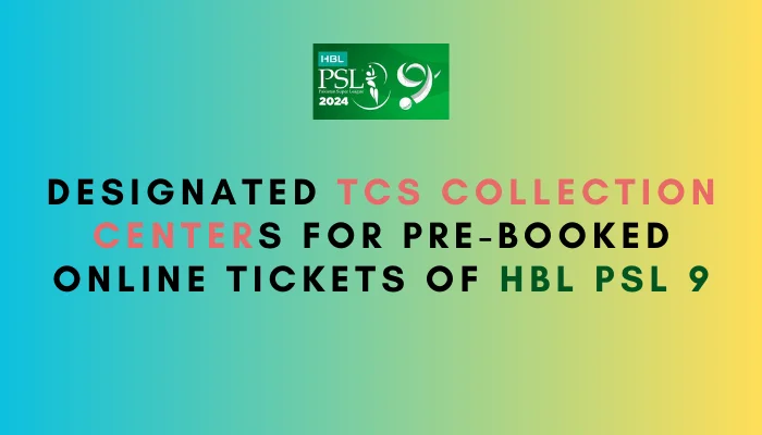 Designated TCS Collection Centers for Pre-Booked Online Tickets of HBL PSL 9