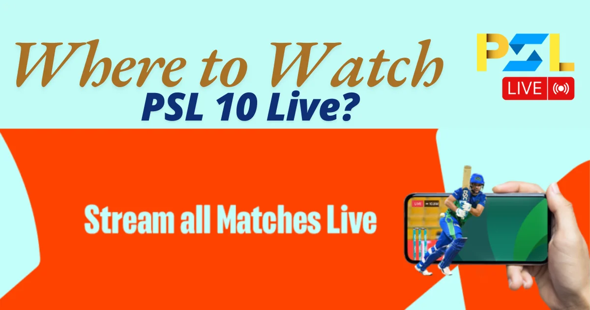 Where to Watch PSL Live 2025: Your Ultimate Guide to Watch HBL PSL 10